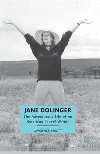 Cover image for Jane Dolinger: The Adventurous Life of an American Travel Writer
