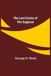 Cover image for The Last Cruise of the Saginaw