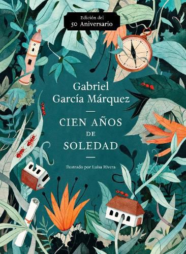 Cover image for Cien anos de soledad (50 Aniversario) / One Hundred Years of Solitude: Illustrated Fiftieth Anniversary edition of One Hundred Years of Solitude