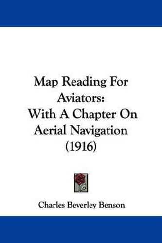 Cover image for Map Reading for Aviators: With a Chapter on Aerial Navigation (1916)