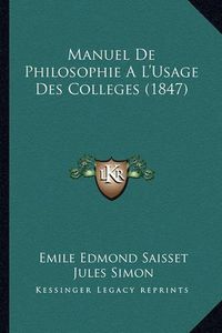 Cover image for Manuel de Philosophie A L'Usage Des Colleges (1847)