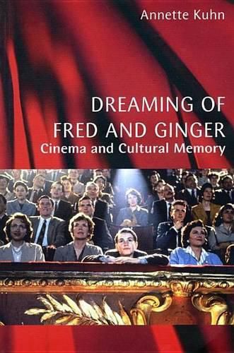 Cover image for Dreaming of Fred and Ginger: Cinema and Cultural Memory