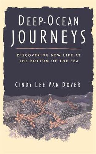 Cover image for Deep Ocean Journeys: Discovering New Life At The Bottom Of The Sea