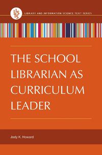 Cover image for The School Librarian as Curriculum Leader