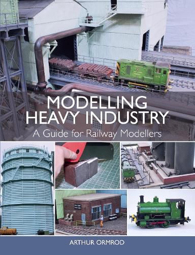 Cover image for Modelling Heavy Industry: A Guide for Railway Modellers