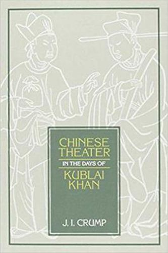 Cover image for Chinese Theater in Days of Kublai Khan