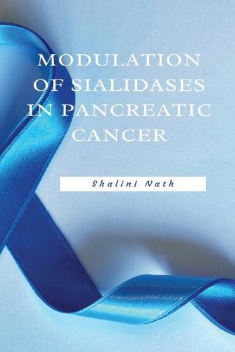 Cover image for Modulation Of Sialidases In Pancreatic Cancer