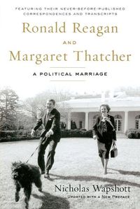 Cover image for Ronald Reagan and Margaret Thatcher: A Political Marriage