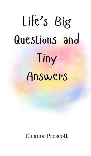 Cover image for Life's Big Questions and Tiny Answers