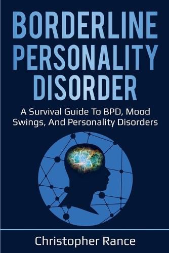 Cover image for Borderline Personality Disorder: A survival guide to BPD, mood swings, and personality disorders