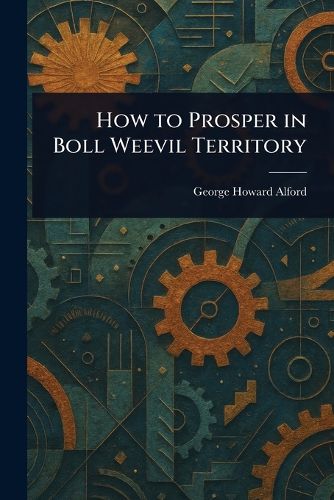 Cover image for How to Prosper in Boll Weevil Territory