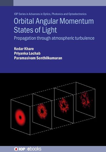 Cover image for Orbital Angular Momentum States of Light: Propagation through atmospheric turbulence