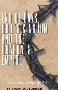 Cover image for End of Days, God's Kingdom and the Dragon's Empire