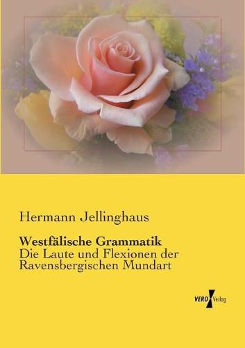 Cover image for Westfalische Grammatik: Die Laute und Flexionen der Ravensbergischen Mundart