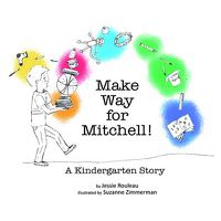 Cover image for Make Way for Mitchell! A Kindergarten Story