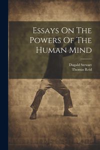 Cover image for Essays On The Powers Of The Human Mind