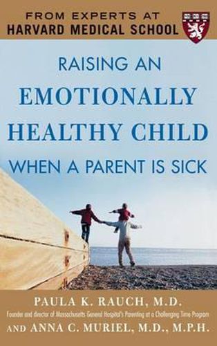 Cover image for Raising an Emotionally Healthy Child When a Parent Is Sick