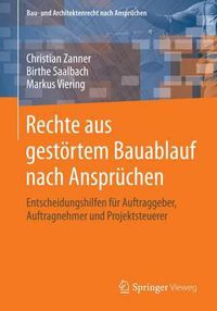 Cover image for Rechte aus gestoertem Bauablauf nach Anspruchen: Entscheidungshilfen fur Auftraggeber, Auftragnehmer und Projektsteuerer