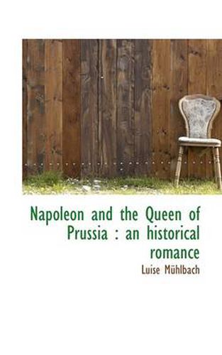 Cover image for Napoleon and the Queen of Prussia