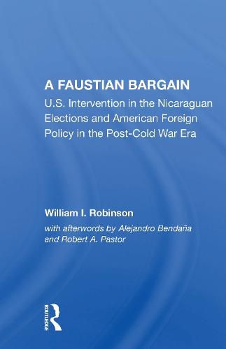 A Faustian Bargain: U.S. Intervention in the Nicaraguan Elections and American Foreign Policy in the Post-Cold War Era