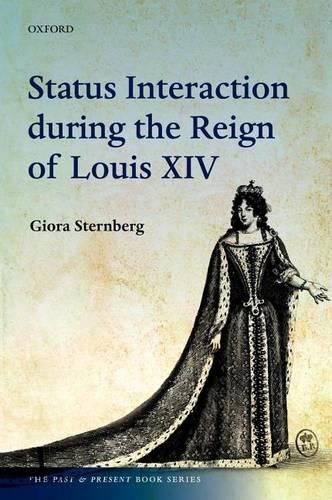 Cover image for Status Interaction during the Reign of Louis XIV