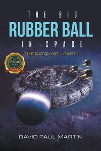 Cover image for The Big Rubber Ball In Space