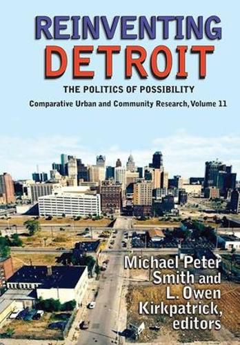 Cover image for Reinventing Detroit: The Politics of Possibility