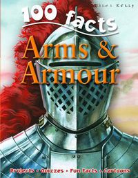 Cover image for 100 Facts Arms & Armour