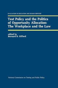 Cover image for Test Policy and the Politics of Opportunity Allocation: The Workplace and the Law