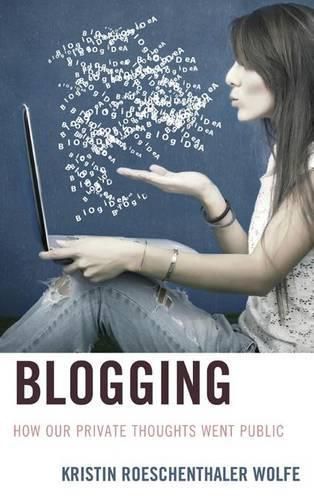 Cover image for Blogging: How Our Private Thoughts Went Public