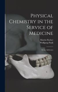 Cover image for Physical Chemistry in the Service of Medicine