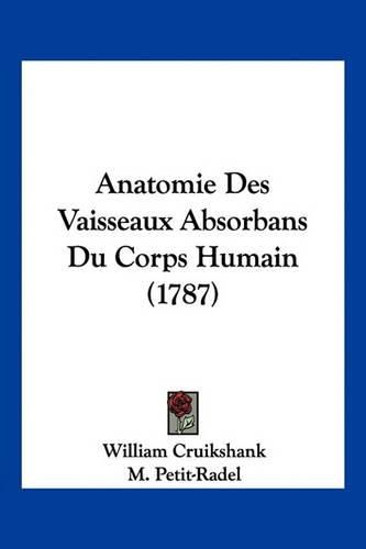 Anatomie Des Vaisseaux Absorbans Du Corps Humain (1787)