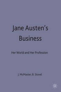 Cover image for Jane Austen's Business: Her World and Her Profession