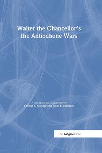 Cover image for Walter the Chancellor's The Antiochene Wars: A Translation and Commentary