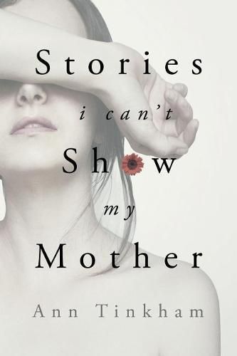 Stories I Can't Show My Mother