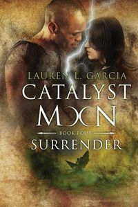 Cover image for Surrender (Catalyst Moon - Book 4)