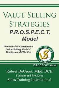 Cover image for Value Selling Strategies P.R.O.S.P.E.C.T. Model