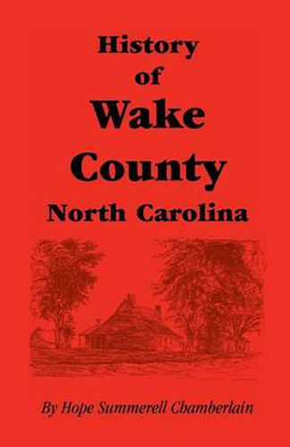 Cover image for History of Wake County, North Carolina