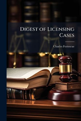 Cover image for Digest of Licensing Cases