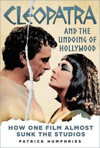 Cover image for Cleopatra and the Undoing of Hollywood
