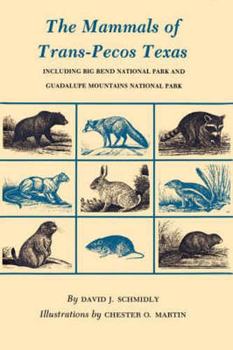 Mammals of Trans-Pecos Texas: Including Big Bend National Park and Guadalupe Mountains National Park