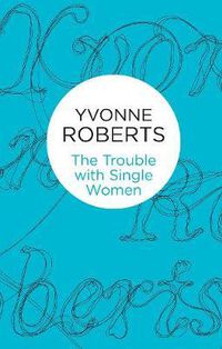 Cover image for The Trouble with Single Women