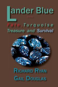 Cover image for Lander Blue: Fate, Turquoise Treasure and Survival