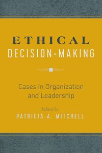 Cover image for Ethical Decision-Making: Cases in Organization and Leadership