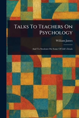 Cover image for Talks To Teachers On Psychology
