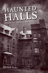 Cover image for Haunted Halls: Ghostlore of American College Campuses