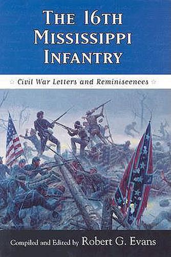 Cover image for The Sixteenth Mississippi Infantry: Civil War Letters and Reminiscences