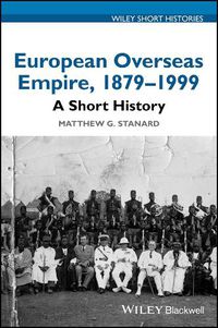 Cover image for European Overseas Empire, 1879 - 1999: A Short History