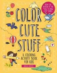 Cover image for Color Cute Stuff: A Coloring Activity Book for Kids Volume 6