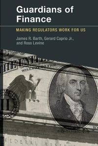 Cover image for Guardians of Finance: Making Regulators Work for Us